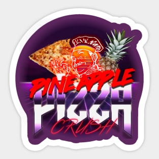 Pineapple Pizza Crush! Sticker